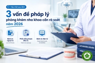 3 điểm pháp lý phòng khám nha khoa cần rà soát ngay: Bệnh án, phiếu đồng thuận và bệnh án điện tử