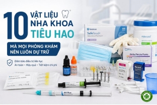 10 vật liệu nha khoa tiêu hao mà mọi phòng khám nên luôn dự trữ